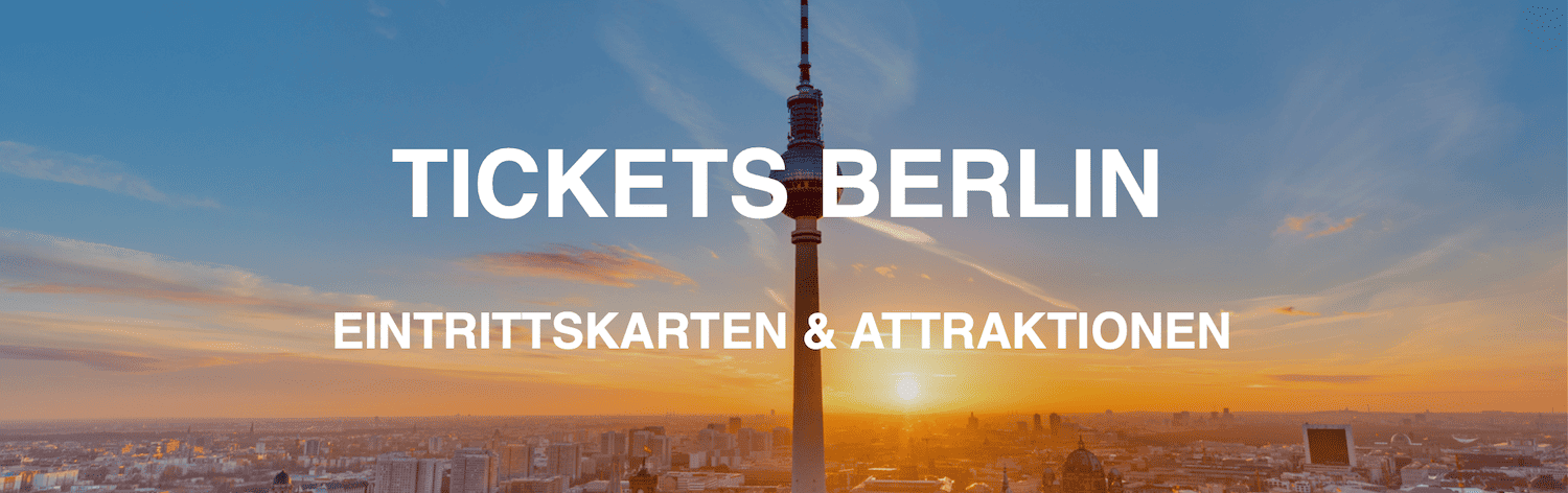 TOP Banner Berlin Tickets Attraktionen